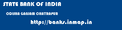 STATE BANK OF INDIA  ODISHA GANJAM CHATRAPUR   banks information 